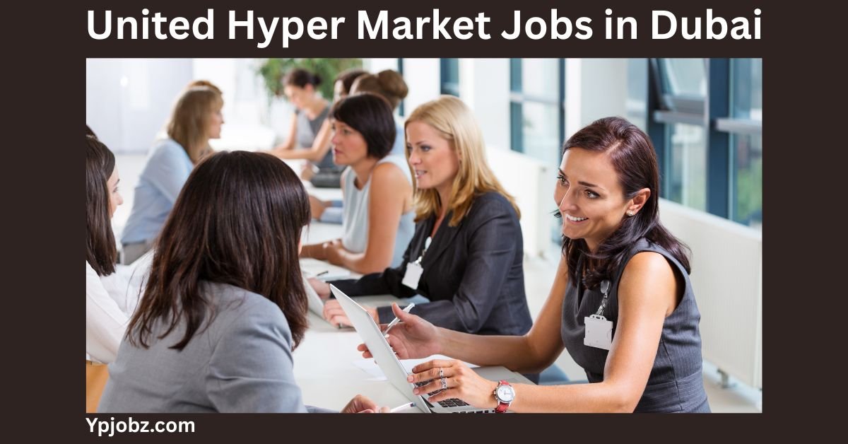 United Hyper Market Jobs in Dubai